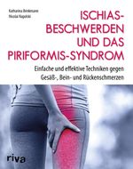Ischiasbeschwerden und das Piriformis-Syndrom Cover des Buches Ischiasbeschwerden und das Piriformis-Syndrom (ISBN: 9783742300430)