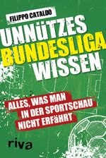 Unnützes Bundesligawissen Cover des Buches Unnützes Bundesligawissen (ISBN: 9783742304179)