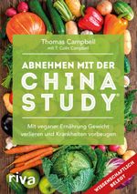 Abnehmen mit der China Study® Cover des Buches Abnehmen mit der China Study® (ISBN: 9783742304964)