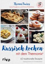 Russisch kochen mit dem Thermomix® Cover des Buches Russisch kochen mit dem Thermomix® (ISBN: 9783742305220)