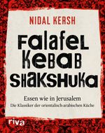 Falafel, Kebab, Shakshuka Cover des Buches Falafel, Kebab, Shakshuka (ISBN: 9783742306388)