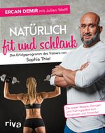 Natürlich fit und schlank – Das Erfolgsprogramm des Trainers von Sophia Thiel Cover des Buches Natürlich fit und schlank – Das Erfolgsprogramm des Trainers von Sophia Thiel (ISBN: 9783742306845)