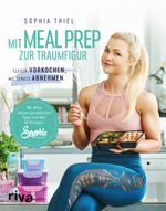 Mit Meal Prep zur Traumfigur Cover des Buches Mit Meal Prep zur Traumfigur (ISBN: 9783742307095)
