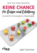 Keine Chance für Grippe und Erkältung Cover des Buches Keine Chance für Grippe und Erkältung (ISBN: 9783742307477)