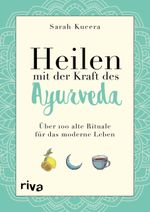 Heilen mit der Kraft des Ayurveda Cover des Buches Heilen mit der Kraft des Ayurveda (ISBN: 9783742311429)