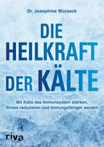 Die Heilkraft der Kälte Cover des Buches Die Heilkraft der Kälte (ISBN: 9783742312174)