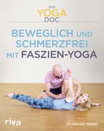 Der Yoga-Doc – Beweglich und schmerzfrei mit Faszien-Yoga Cover des Buches Der Yoga-Doc – Beweglich und schmerzfrei mit Faszien-Yoga (ISBN: 9783742312846)