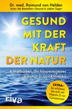 Gesund mit der Kraft der Natur – erweiterte Ausgabe Cover des Buches Gesund mit der Kraft der Natur – erweiterte Ausgabe (ISBN: 9783742315441)