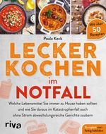 Lecker kochen im Notfall Cover des Buches Lecker kochen im Notfall (ISBN: 9783742315502)