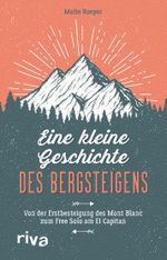 Eine kleine Geschichte des Bergsteigens Cover des Buches Eine kleine Geschichte des Bergsteigens (ISBN: 9783742316059)