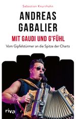 Andreas Gabalier – Mit Gaudi und G'fühl Cover des Buches Andreas Gabalier – Mit Gaudi und G'fühl (ISBN: 9783742316936)