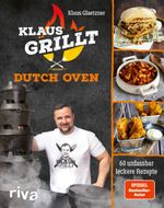 Klaus grillt: Dutch Oven Cover des Buches Klaus grillt: Dutch Oven (ISBN: 9783742320391)