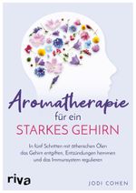 Aromatherapie für ein starkes Gehirn Cover des Buches Aromatherapie für ein starkes Gehirn (ISBN: 9783742321152)