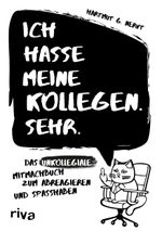 Ich hasse meine Kollegen. Sehr. Cover des Buches Ich hasse meine Kollegen. Sehr. (ISBN: 9783742321701)