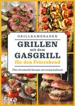 Grillen mit dem Gasgrill für den Feierabend Cover des Buches Grillen mit dem Gasgrill für den Feierabend (ISBN: 9783742322173)
