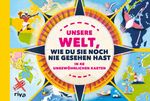Unsere Welt, wie du sie noch nie gesehen hast Cover des Buches Unsere Welt, wie du sie noch nie gesehen hast (ISBN: 9783742324078)