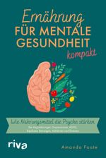 Ernährung für mentale Gesundheit – kompakt Cover des Buches Ernährung für mentale Gesundheit – kompakt (ISBN: 9783742324597)
