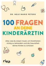 100 Fragen an deine Kinderärztin Cover des Buches 100 Fragen an deine Kinderärztin (ISBN: 9783742324627)