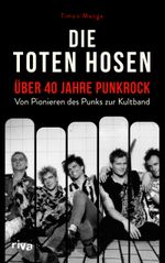 Die Toten Hosen – über 40 Jahre Punkrock Cover des Buches Die Toten Hosen – über 40 Jahre Punkrock (ISBN: 9783742324832)