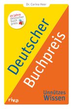 Deutscher Buchpreis – Unnützes Wissen Cover des Buches Deutscher Buchpreis – Unnützes Wissen (ISBN: 9783742327062)