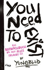 You need to exist Cover des Buches You need to exist (ISBN: 9783742328090)