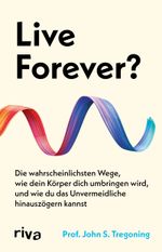 Live Forever? Cover des Buches Live Forever? (ISBN: 9783742328564)