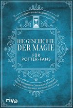 Die Geschichte der Magie für Potter-Fans Cover des Buches Die Geschichte der Magie für Potter-Fans (ISBN: 9783742329165)