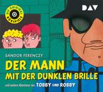 Der Mann mit der dunklen Brille und weitere Abenteuer von Tobby und Robby Cover des Buches Der Mann mit der dunklen Brille und weitere Abenteuer von Tobby und Robby (ISBN: 9783742403896)