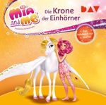 Mia and me: Die Krone der Einhörner – Das Hörbuch zur 2. Staffel Cover des Buches Mia and me: Die Krone der Einhörner – Das Hörbuch zur 2. Staffel (ISBN: 9783742418074)