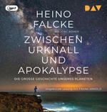 Zwischen Urknall und Apokalypse. Die große Geschichte unseres Planeten Cover des Buches Zwischen Urknall und Apokalypse. Die große Geschichte unseres Planeten (ISBN: 9783742436092)