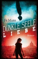 Dunkle Seele Liebe Cover des Buches Dunkle Seele Liebe (ISBN: 9783742700926)