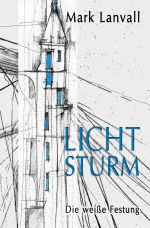 Lichtsturm Cover des Buches Lichtsturm (ISBN: 9783742701756)