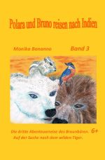 Bärenstarke Abenteuerreisen / Polara und Bruno reisen nach Indien Cover des Buches Bärenstarke Abenteuerreisen / Polara und Bruno reisen nach Indien (ISBN: 9783742702005)