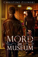 Charlotte Bienert ermittelt / Mord im Museum Cover des Buches Charlotte Bienert ermittelt / Mord im Museum (ISBN: 9783742702241)