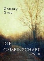 Die Gemeinschaft: CReW1.0 Cover des Buches Die Gemeinschaft: CReW1.0 (ISBN: 9783742720382)