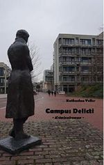 Campus Delicti: - Kriminalroman - Cover des Buches Campus Delicti: - Kriminalroman - (ISBN: 9783742754028)