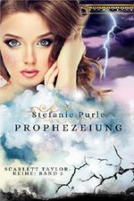 Scarlett Taylor: Prophezeiung Cover des Buches Scarlett Taylor: Prophezeiung (ISBN: 9783742774101)