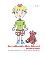 Der quicklebendige kleine Prinz und sein Geheimnis Cover des Buches Der quicklebendige kleine Prinz und sein Geheimnis (ISBN: 9783743118515)