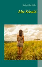 Alte Schuld Cover des Buches Alte Schuld (ISBN: 9783743134546)