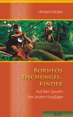 Borneos Dschungelkinder Cover des Buches Borneos Dschungelkinder (ISBN: 9783743137240)