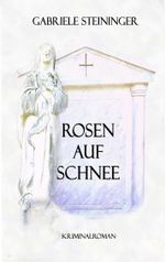 Rosen auf Schnee Cover des Buches Rosen auf Schnee (ISBN: 9783743138346)