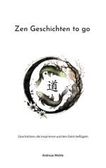 Zen Geschichten to go Cover des Buches Zen Geschichten to go (ISBN: 9783743139275)