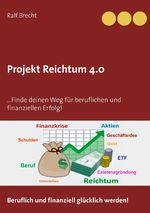Projekt Reichtum 4.0 Cover des Buches Projekt Reichtum 4.0 (ISBN: 9783743142879)