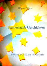 Sternenstaub Geschichten Cover des Buches Sternenstaub Geschichten (ISBN: 9783743143715)