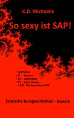 So sexy ist SAP! Band 6 Cover des Buches So sexy ist SAP! Band 6 (ISBN: 9783743152823)