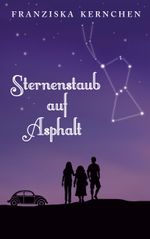 Sternenstaub auf Asphalt Cover des Buches Sternenstaub auf Asphalt (ISBN: 9783743161436)