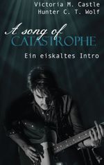 A song of Catastrophe Cover des Buches A song of Catastrophe (ISBN: 9783743167452)