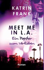 Meet me in L.A. Cover des Buches Meet me in L.A. (ISBN: 9783743172982)