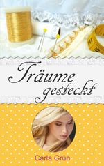 Träume gesteckt Cover des Buches Träume gesteckt (ISBN: 9783743189027)