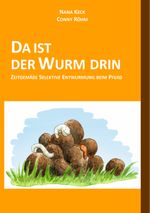 DA IST DER WURM DRIN: Zeitgemäße Selektive Entwurmung beim Pferd Cover des Buches DA IST DER WURM DRIN: Zeitgemäße Selektive Entwurmung beim Pferd (ISBN: 9783743189935)